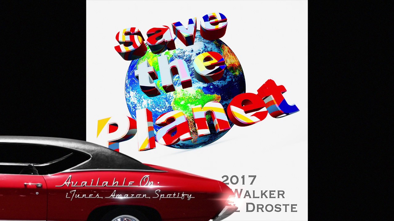 Save The Planet Song and Music Video by Jeff Walker and Michael Droste from WindyTown.com